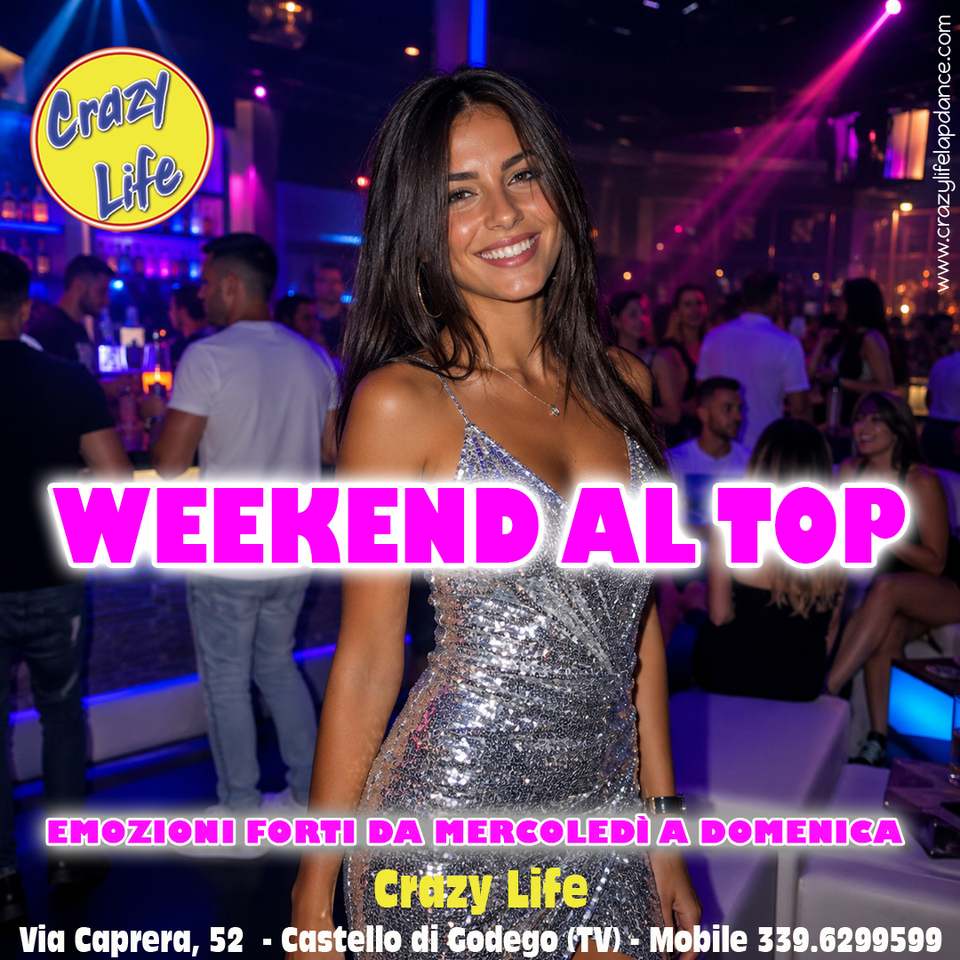 Crazy Life - 24 e 25 luglio 2026 weekend top